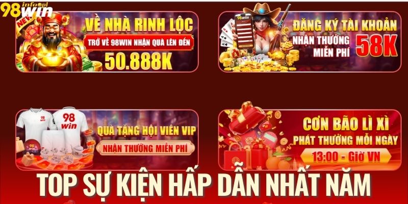 Khuyến mãi 98WIN - Top sự kiện hấp dẫn nhất năm