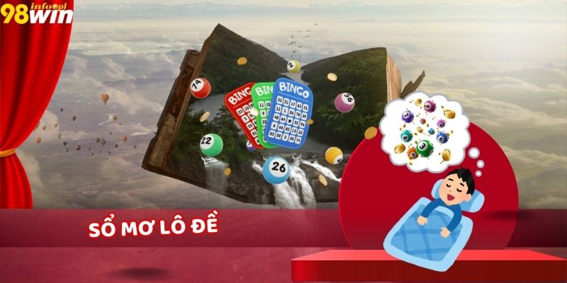 Sổ Mơ Lô Đề – Hiểu Đúng Và Tận Dụng Hiệu Quả Khi Chơi Cá Cược
