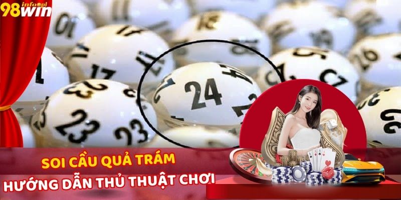 Thủ Thuật Soi Cầu Quả Trám Được Nhiều Lô Thủ Áp Dụng